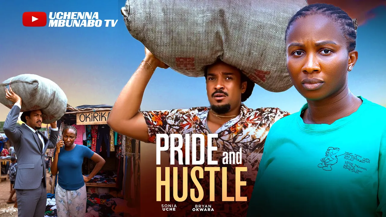 Pride And Hustle - Sonia Uche, Brian Okwara — Nollywood