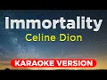 Download Lagu IMMORTALITY - Celine Dion (HQ KARAOKE VERSION with lyrics)