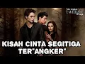 Download Lagu Merinding! - Kisah Cinta Segitiga Manusia, Vampir dan serigala - Alur Lengkap film TWILIGHT Saga