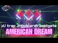 Download Lagu DJ TRAP AMERICAN DREAM || JINGGLE AREK WESTGATE | DJ RUDAL BALISTIK