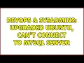 DevOps SysAdmins Upgraded Ubuntu can t connect to MySQL server 2 Solutions