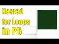 Using Nested For Loops in P5