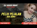 Download Lagu DJ PELIH PEJALAN - DEK SOMA REMIX TERBARU 2025 | DJ SUDI RMX
