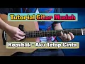 Download Lagu Chord Gitar Repvblik - Aku Tetap Cinta (Tutorial Gitar Mudah)