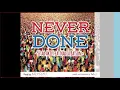 5Star Akil Ft. Nadia Batson - Never Done