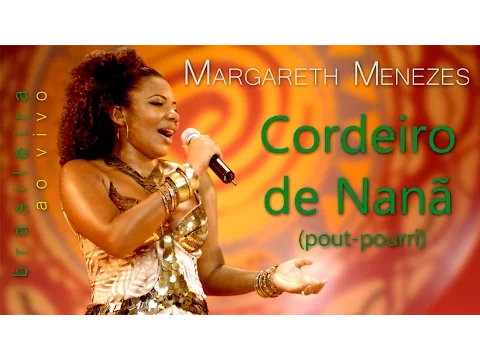 Download MP3 Cordeiro de Nanã | Deixa a Gira Girar | Atabaque, Chora - Margareth Menezes (DVD Brasileira)