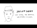 Download Lagu Jason Mraz - We Sing. We Dance. We Steal Things. (Full Album) [Official Video]