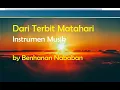 Download Lagu DARI TERBIT MATAHARI Instrumen Musik by Benhanan Nababan