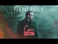 Ferhat Göçer - Can Dostum (Official Lyric Video)