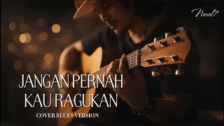 jangan pernah kau ragukan blues version cover lagu pance f pondaag 