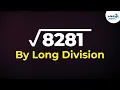 Square Root of a Number using Long Division Method - Part 1 Exponents Infinity Learn