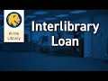 Using Interlibrary Loan Tutorial