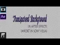 How To Export Render With Transparent Background in After Effects and use it in Sony Vegas Pro