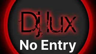 no entry dj lux