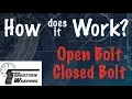 How Does it Work Open Bolt vs Closed Bolt Firearms