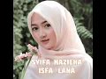 Download Lagu SYIFA NAZIEHA - ISFA' LANA SHOLAWAT MASA KINI