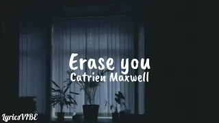 Download Erase you - Catrien Maxwell ~Lyrics~ MP3