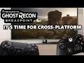 Ghost Recon Breakpoint - It s time for Cross-Platform Support