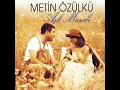 Seninle Olmak Var Ya (Dayanamam Sana Ben) - Metin Özülkü