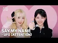 Lagu ✧비주얼캠✧ SAY MY NAME (세이마이네임) - UFO (ATTENT!ON) | VISUAL CAM 4K