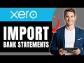 How to Import Bank Statements into Xero CSV Guide Easily 2026