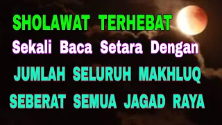 Download Sholawat Terhebat - Sekali Baca Setara Jumlah Seluruh Makhluq + Seberat 'Arsy MP3