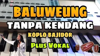 Download BALUWEUNG || TANPA KENDANG || PLUS VOKAL MP3