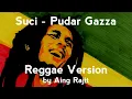 Download Lagu Suci - Pudar Gazza (Reggae Version) by Aing Rajit