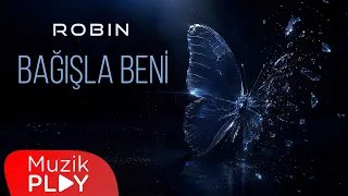 Robin - BAĞIŞLA BENİ (Official Lyric Video)