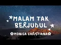 Download Lagu Malam tak berjudul (Seperti cahaya rembulan di langit) - MONICA CHRISTIANA - lirik lagu