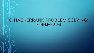 8 HackerRank Problem Solving Mini-Max Sum