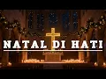 NATAL DI HATI - Lagu Rohani Natal Terbaru