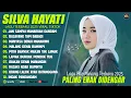 Download Lagu SILVA HAYATI FULL ALBUM TERBAIK (LIRIK) JAN SAMPAI MANARUAH DANDAM - LAGU POP MINANG TERBARU 2025
