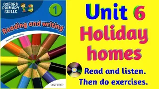 Oxford Primary Skills Reading and Writing 1 Level 1 Unit 6 Holiday homes with and exercises