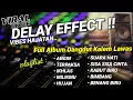 Download Lagu MIDDLE DELAY ❗❗ FULL ALBUM DANGDUT VERSI DELAY AUDIO | SERASA HAJATAN
