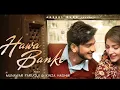 Hawa Banke | Come To Me Like The Wind | Darshan Raval | Audio Song | Cute Love Song | Nahian Noyon