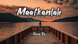 Download Maafkanlah - Reza re || Lirik Lagu MP3