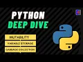 Python Deep Dive Mutability Garbage Collection Variable Referencing