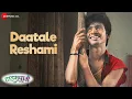 Download Lagu Daatale Reshami | Time Pass | Prathamesh Parab, Ketakee Mateygaonkar |Mahalaxmi Iyer, Chinar Kharkar