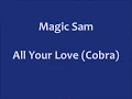 Magic Sam - All Your Love (Cobra)