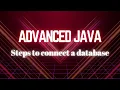Steps to connect a database JDBC Advanced Java