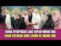 Lagu Zahra Nyanyikan Lagu Depan Mama Ros, Aisar Katakan Suka Zahra ke Mama Ros!