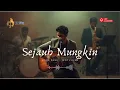 Lagu SEJAUH MUNGKIN - UNGU BAND | Jazz Cover by NLVLifez Project