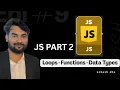 Data Types Loops Functions Explained for Beginners JavaScript Part 2 Web Dev Series