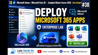 Deploy Microsoft 365 Apps with Microsoft Intune Enterprise Office Deployment Hands-On Lab