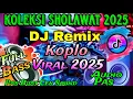 Download Lagu KOLEKSI DJ REMIX SHOLAWAT FULL ALBUM 2025 FULL BASS GLERRR - PAS BUAT SOUND HAJATAN DAN CEK SOUND