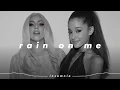 lady gaga and ariana grande - 𝙧𝙖𝙞𝙣 𝙤𝙣 𝙢𝙚 (𝙨𝙡𝙤𝙬𝙚𝙙 𝙣 𝙧𝙚𝙫𝙚𝙧𝙗)