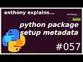 python packaging basic setup py and declarative metadata intermediate anthony explains
