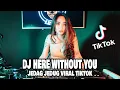 Download Lagu DJ HERE WITHOUT YOU VIRAL TIKTOK Remix Terbaru Full Bass LBDJS 2022