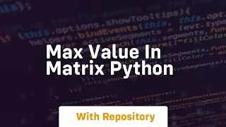 max value in matrix python